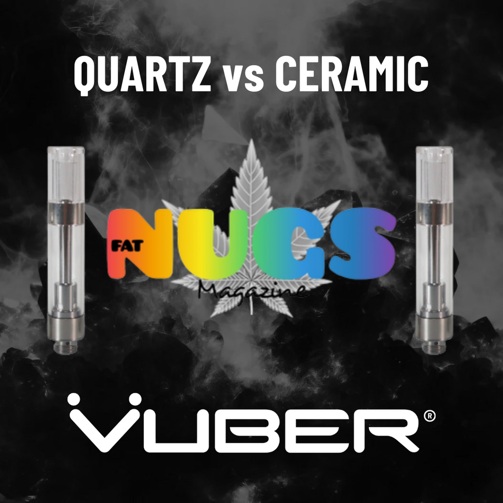 Fat Nugs Magazine Quartz vs. Ceramic
